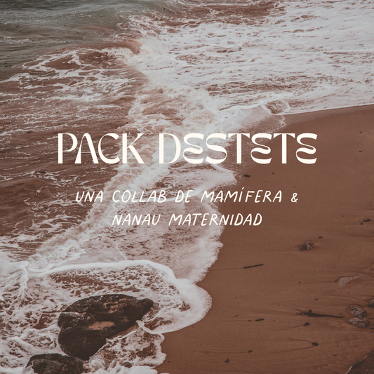 Pack Destete con NANAU & MAMIFERA
